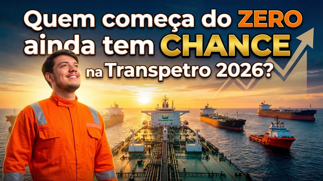 Quem começa do ZERO ainda tem chance na Transpetro 2026?