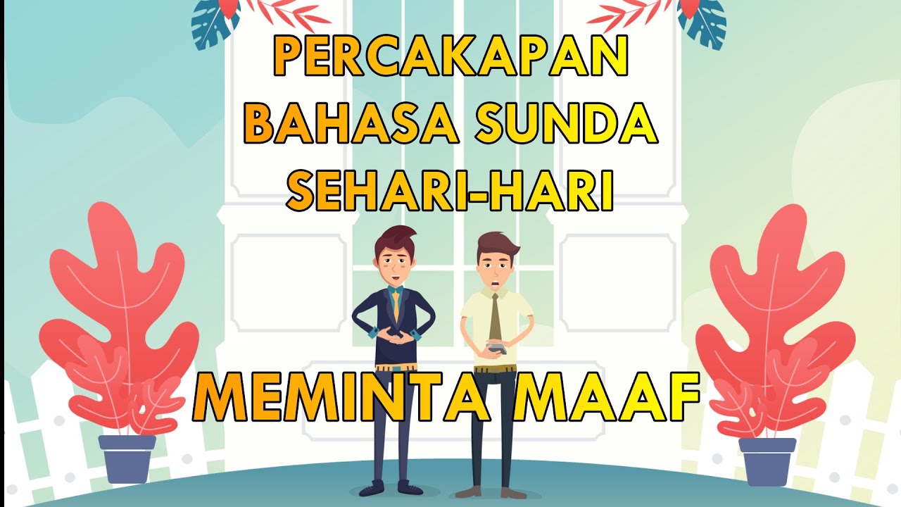 Belajar Bahasa Sunda Sehari-hari - Percakapan Bahasa Sunda Meminta Maaf
