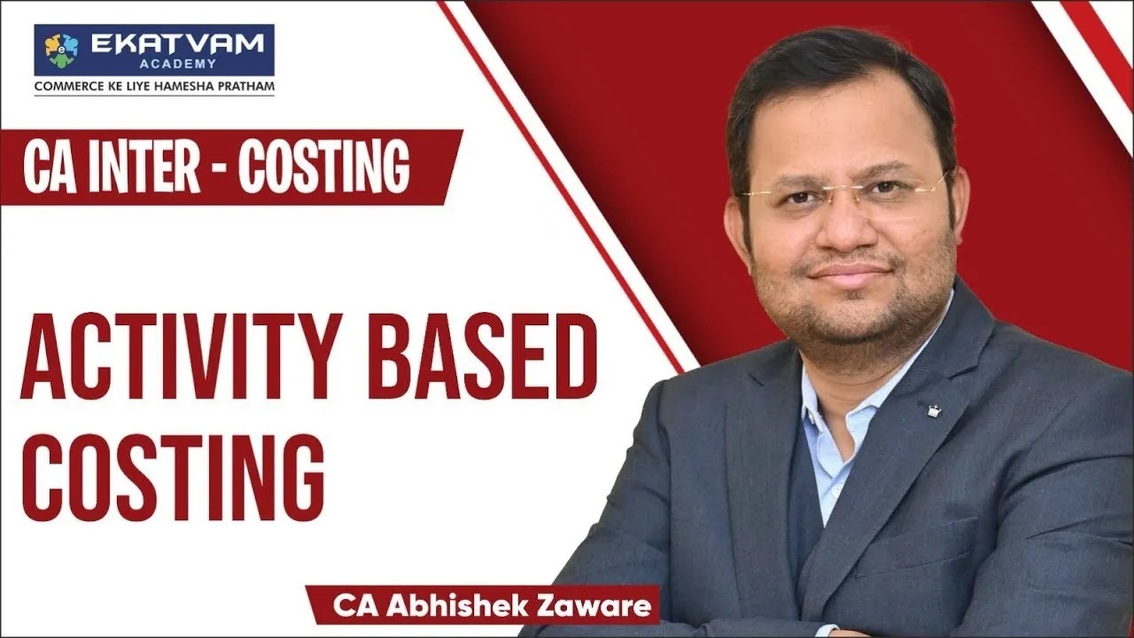 💥📚Lecture - 09 | CA Inter Activity Based Costing 🔥 | ABC Costing & Cost Drivers #CAAbhishekZawareSir