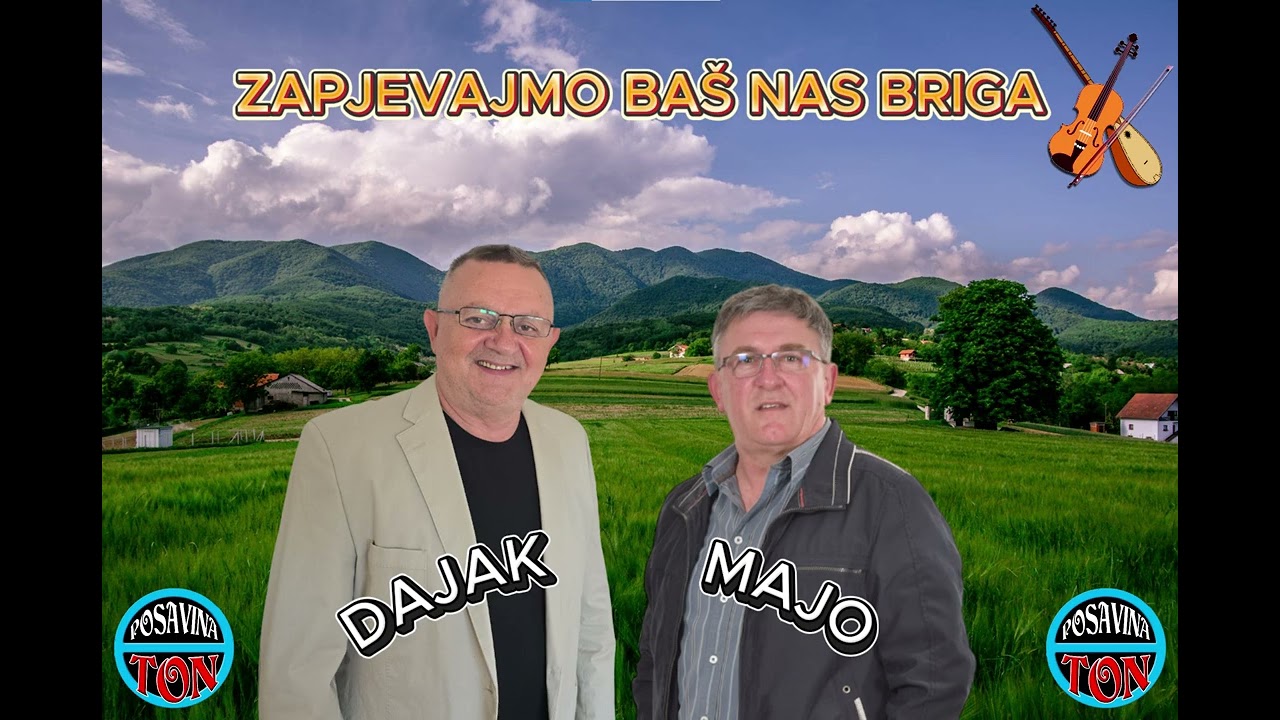 Dajak i Majo - Zapjevajmo baš nas briga - Novo 2025 