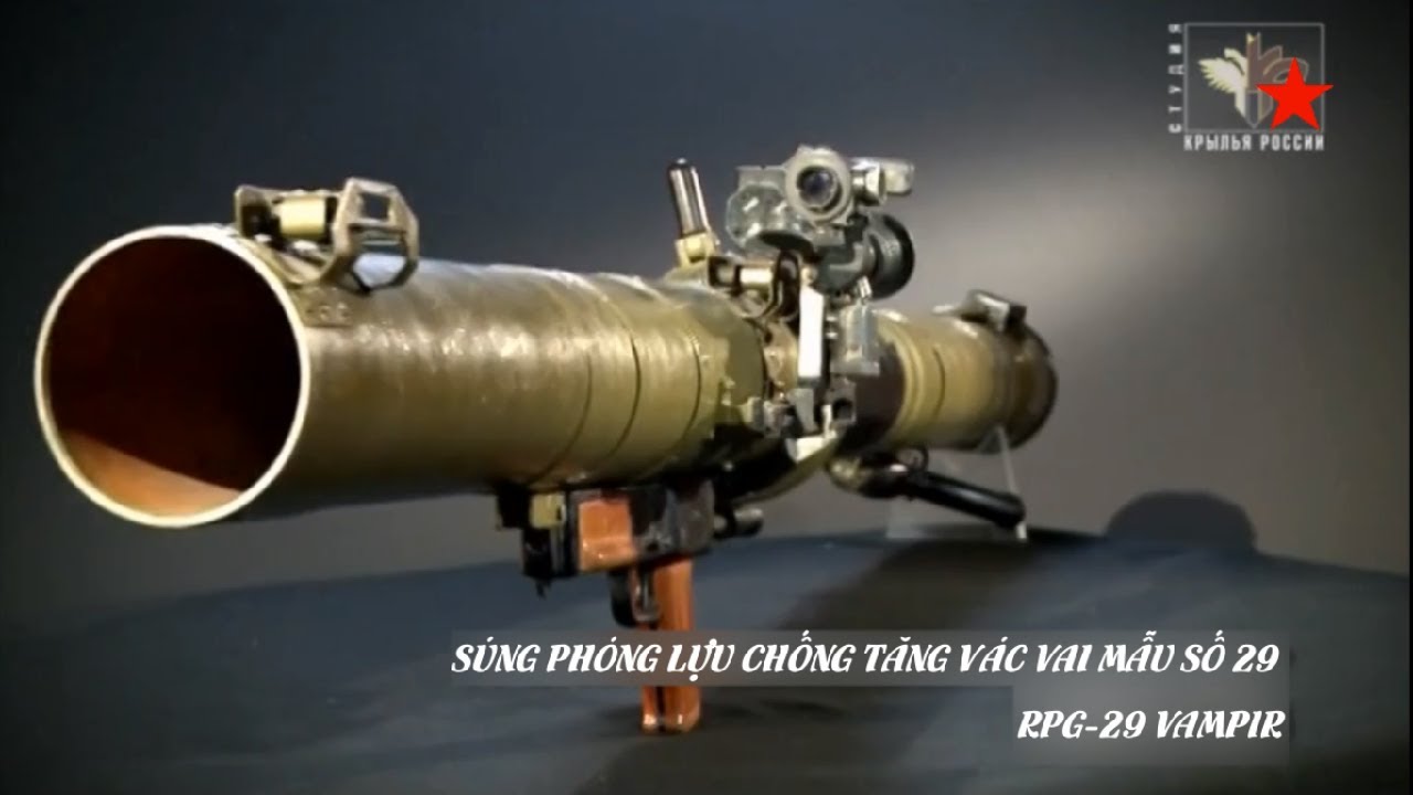 Súng Phóng lựu Chống tăng Vác vai RPG-29 | RPG-29 Reusable Rocket-Propelled Grenade
