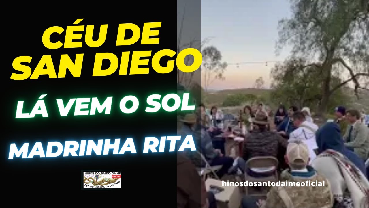 LÁ VEM O SOL - MADRINHA RITA - Céu de San Diego/CA (USA) _ Santo Daime