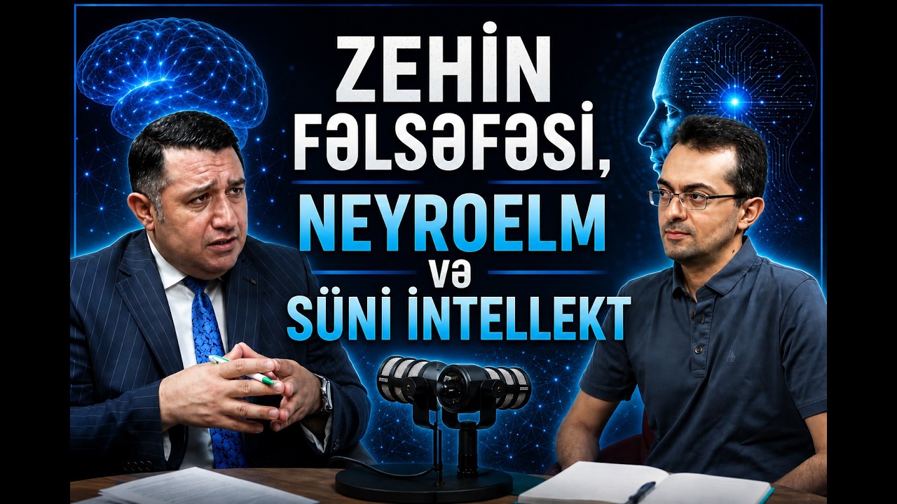 Zehin fəlsəfəsi, Neyroelm və Süni İntellekt | Philosophy of Mind, Neuroscience & AI