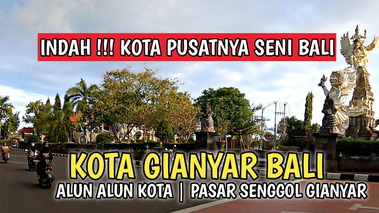 KOTA GIANYAR BALI | ALUN ALUN  KOTA DAN PASAR SENGGOL
