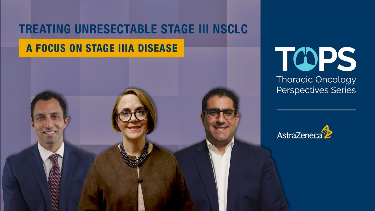 Treating Unresectable Stage III NSCLC: A Focus on Stage IIIA Disease