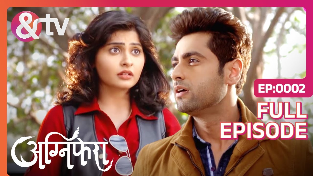 Ragini और Anurag की हुई पहली मुलाकात | Agnifera | Full Ep 2 | @andtvchannel