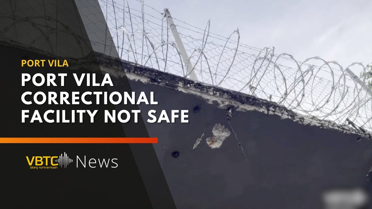 Port Vila correctional facility not safe  - Earthquake damage | VBTC News