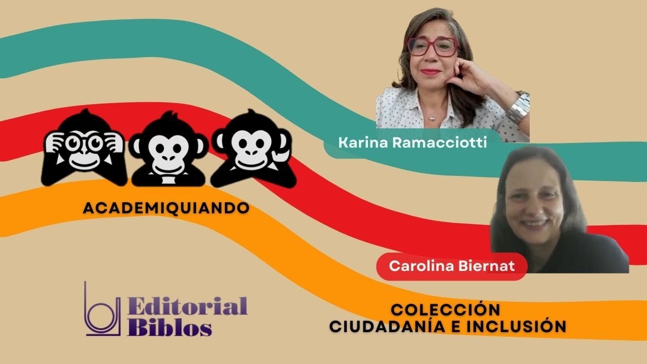 Colección Ciudadanía e Inclusión con Karina Ramacciotti y Carolina Biernat - ACADEMIQUIANDO