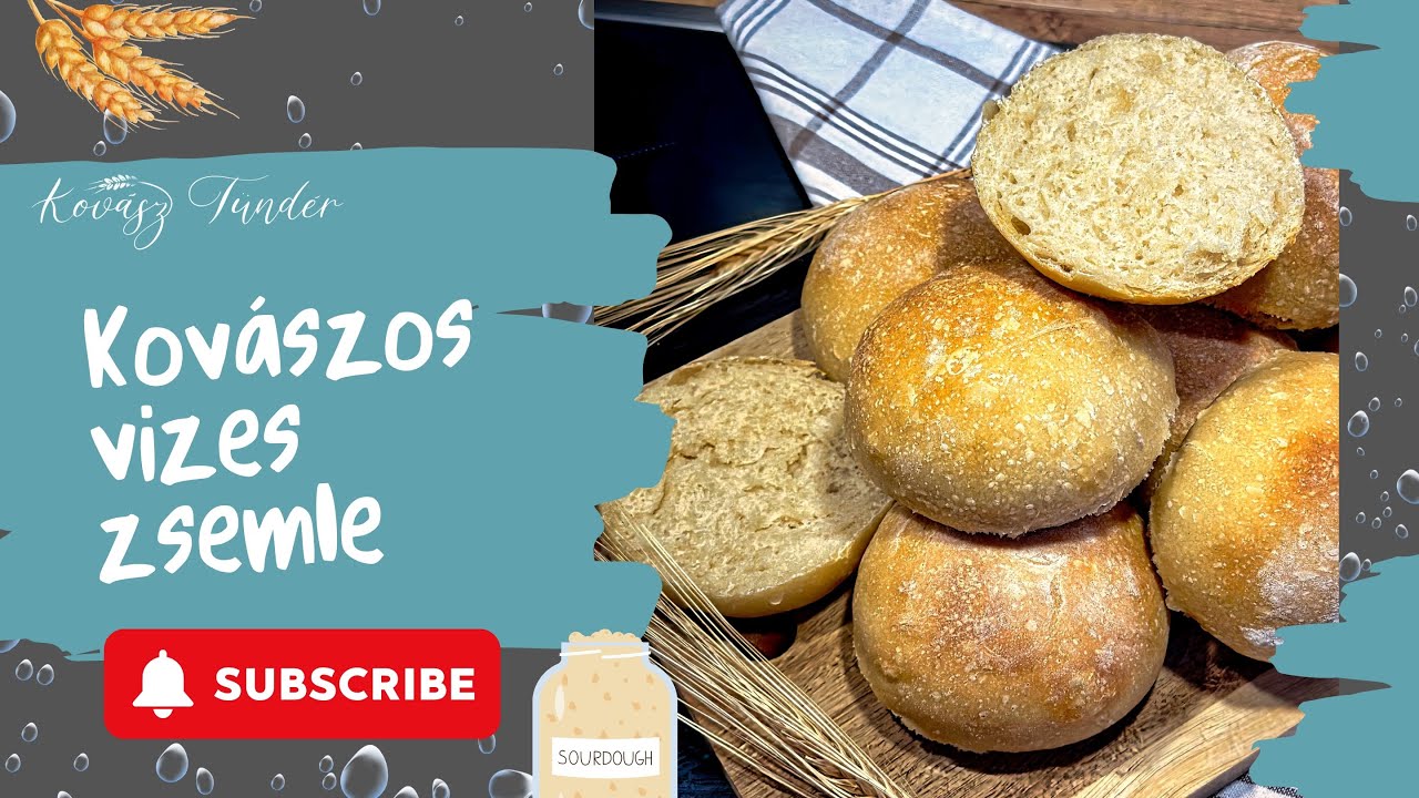 🍞 Kovászos vizes zsemle sütés otthon | KovászTündér