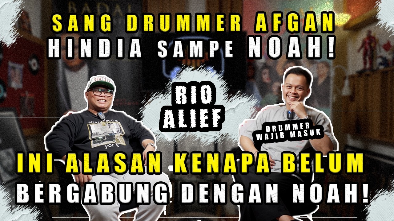 RIO ALIEF :  INI ALASAN KENAPA BELUM BERGABUNG DGN NOAH! SANG DRUMMER NOAH, HINDIA SAMPE AFGAN!