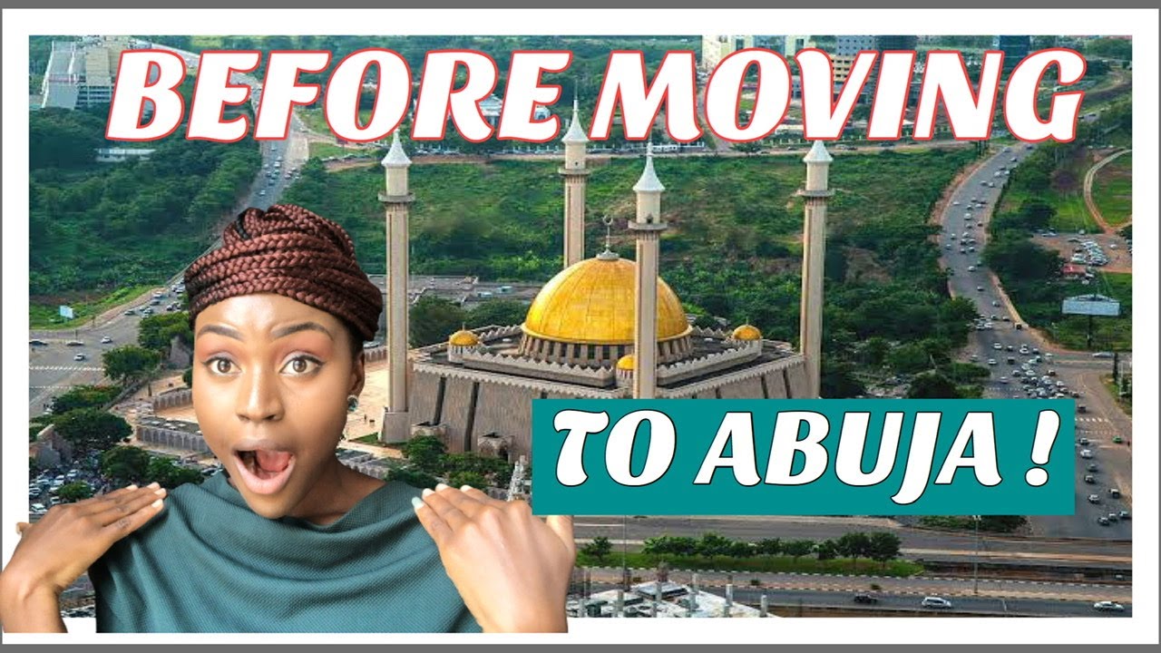 5 THINGS YOU NEED TO CONSIDER BEFORE MOVING/RELOCATING TO ABUJA, NIGERIA (must watch !) 😯