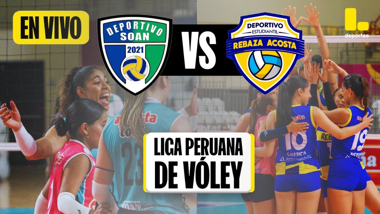 REBAZA ACOSTA VS DEPORTIVO SOAN: EN VIVO🔴 | SIGUE LA LIGA PERUANA DE VÓLEY 2024 🏐 - LATINA