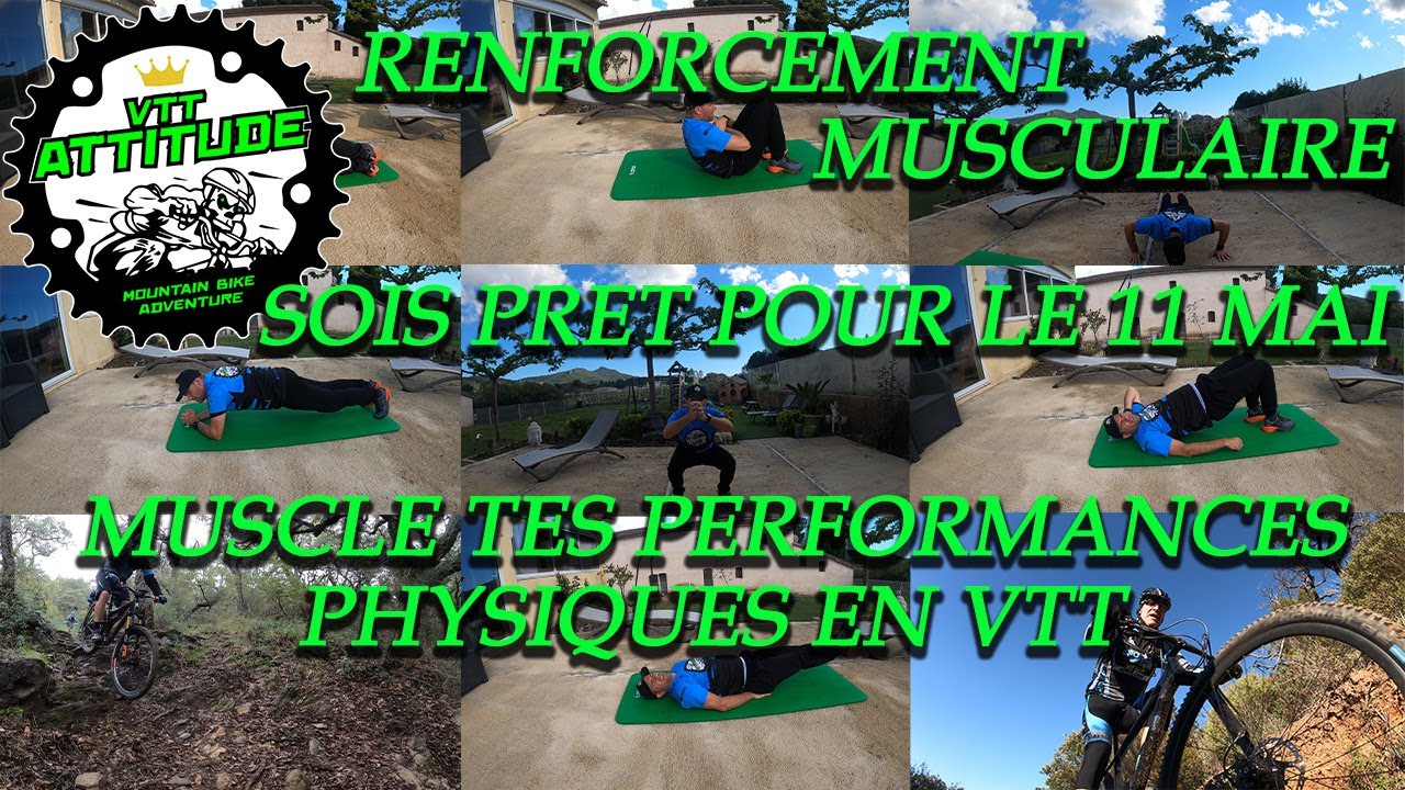 RENFORCEMENT MUSCULAIRE MUSCLE TES PERFORMANCES PHYSIQUES EN VTT