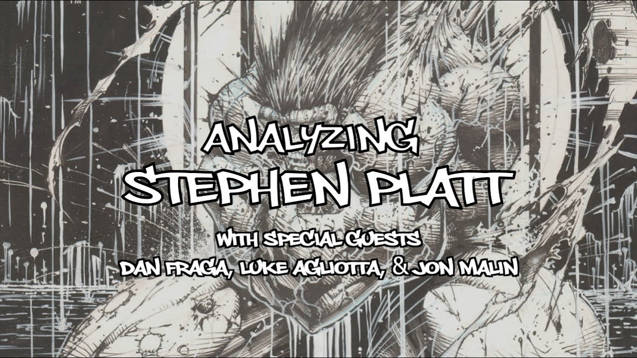 Analyzing Stephen Platt With Dan Fraga & Luke Aglietta