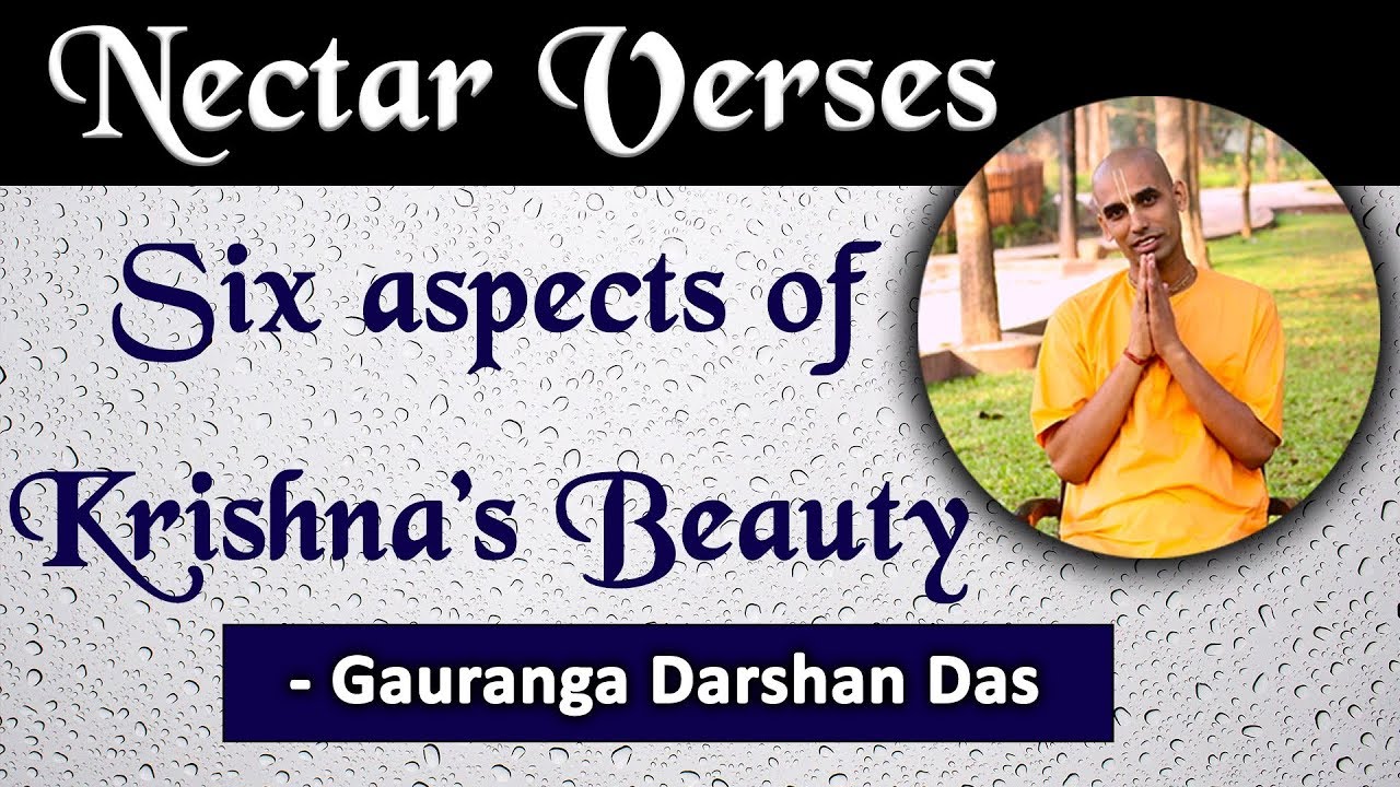 Six aspects of Krishna’s Beauty | Nectar Verses (SB 10.44.14) | Gauranga Darshan Das