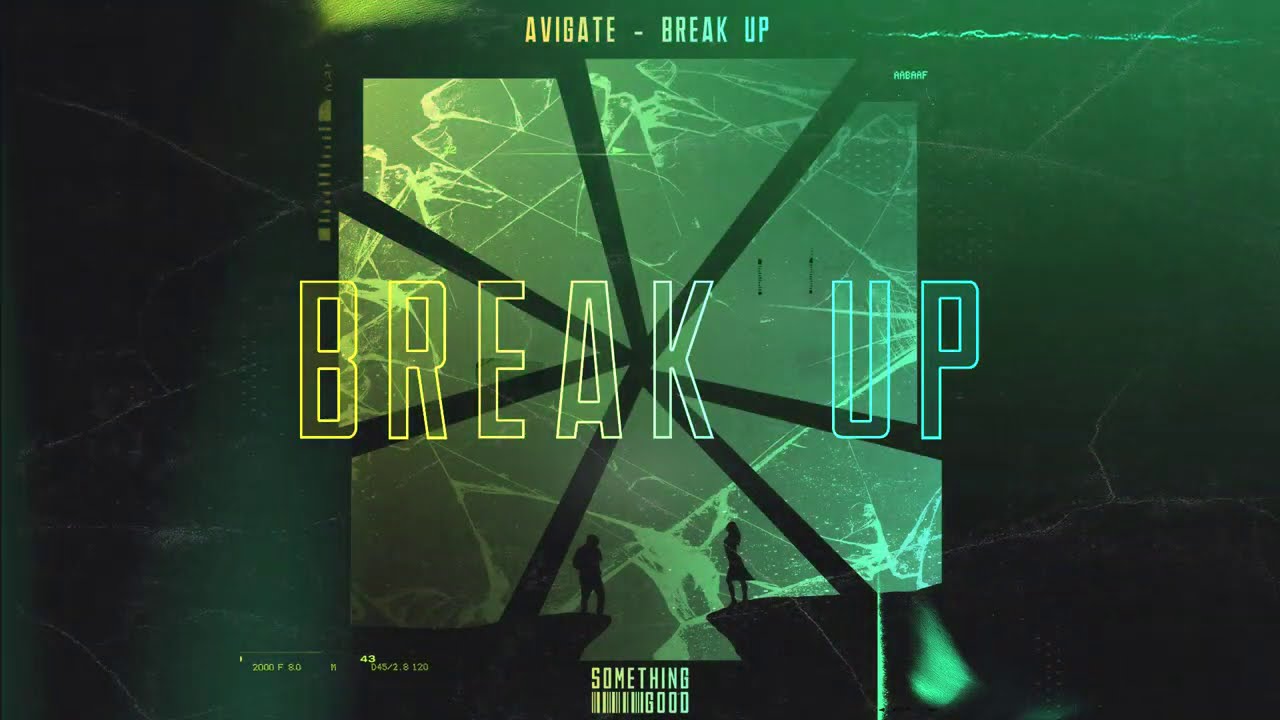 Avigate - Break Up (Official Audio)