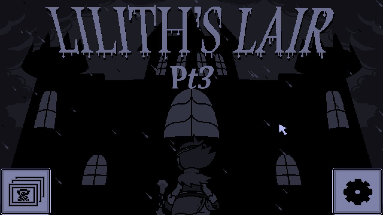 Let's play Lilth Lair Pt3