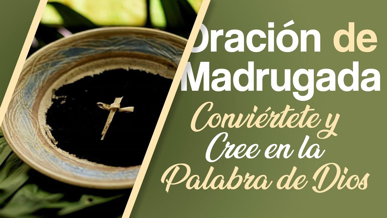 Conviértete y Cree en la Palabra de Dios