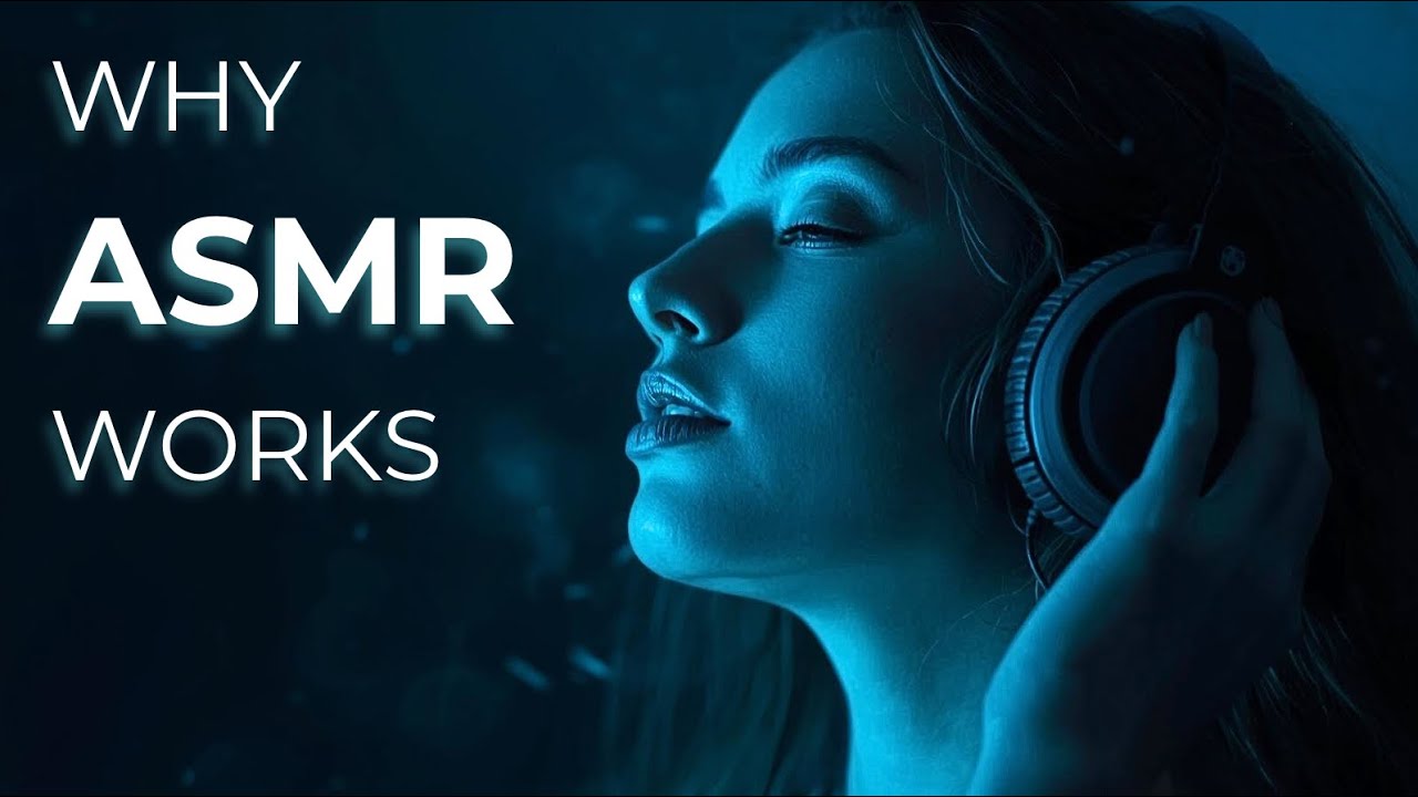 The Psychology Behind ASMR