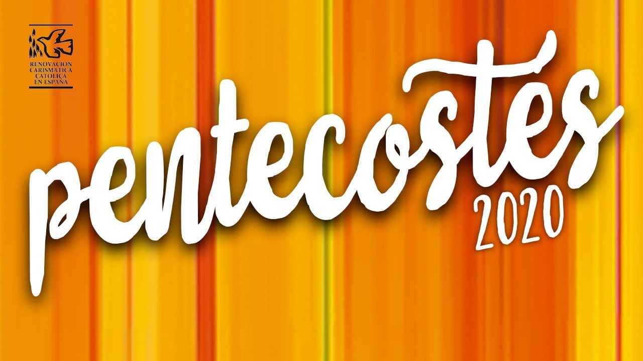 Celebración Pentecostés 2020 - Renovación Carismática Católica en España
