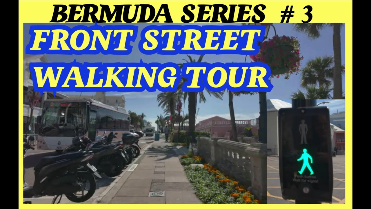 HAMILTON BERMUDA'S FAMOUS FRONT STREET, WALKING TOUR. (2024)