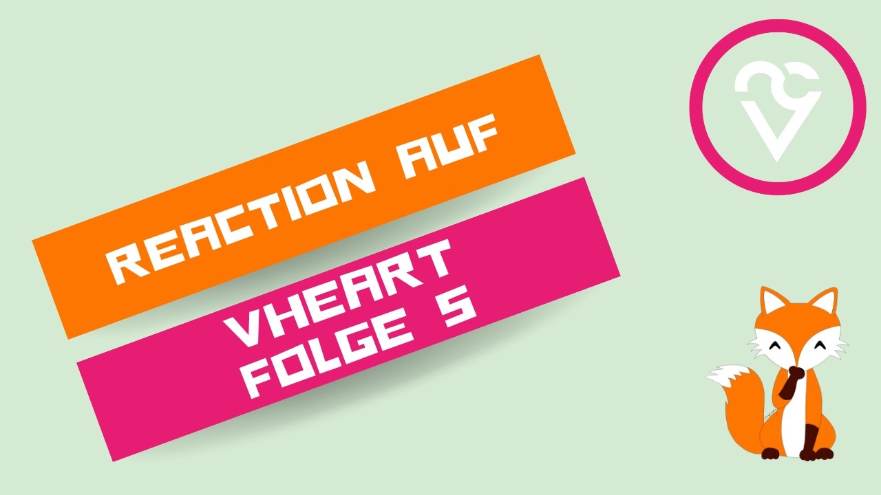 Ich reagiere auf die 5. Folge der @vheartclips | #vheart #fürdiesüßmäuse