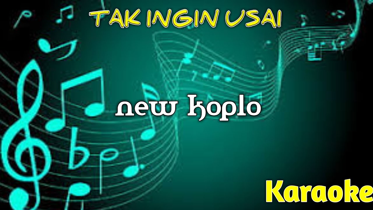 TAK INGIN USAI | VERSI KOPLO TERBARU | KARAOKE