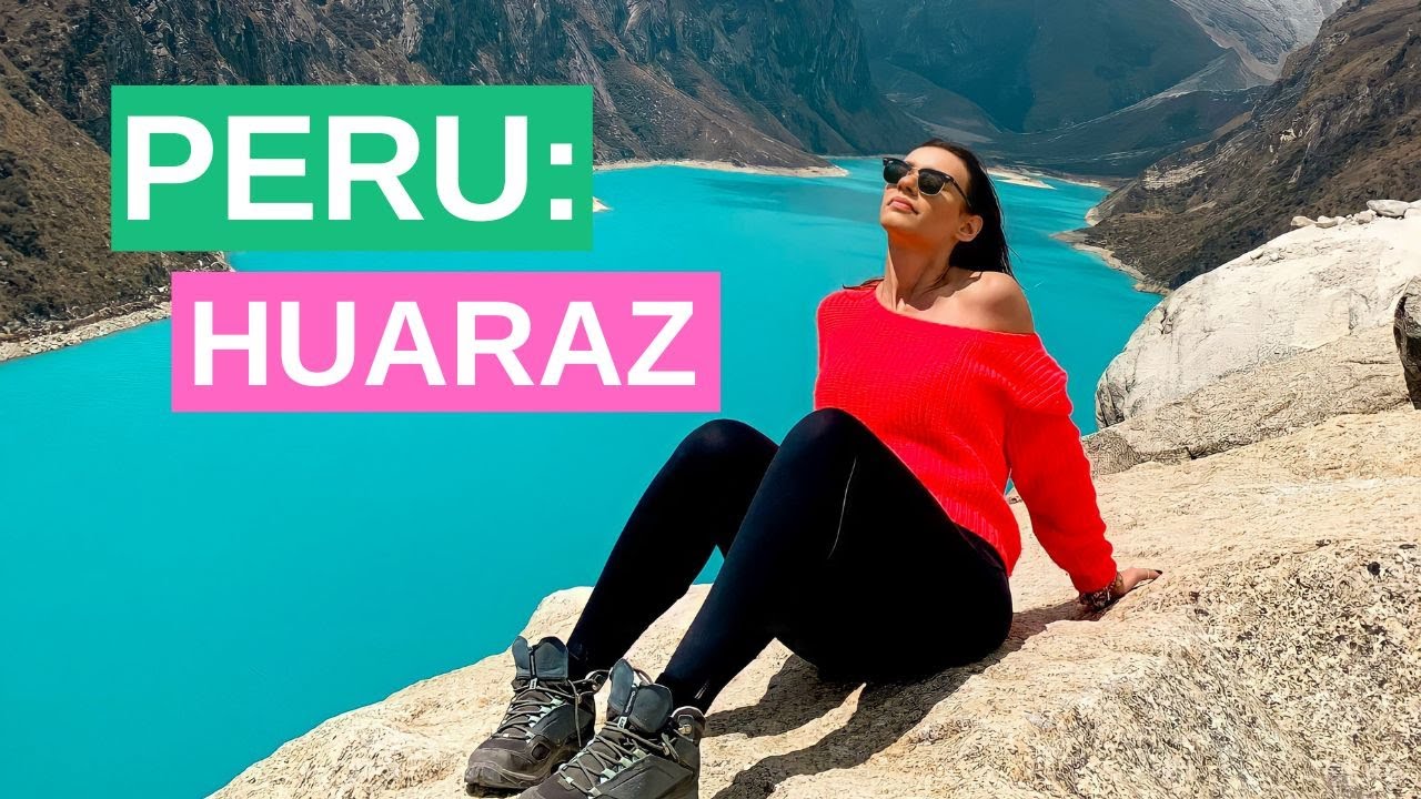 [ROTEIRO] em Huaraz com Laguna PARÓN, Glaciar PASTORURI e Laguna CHUPUP - PERU