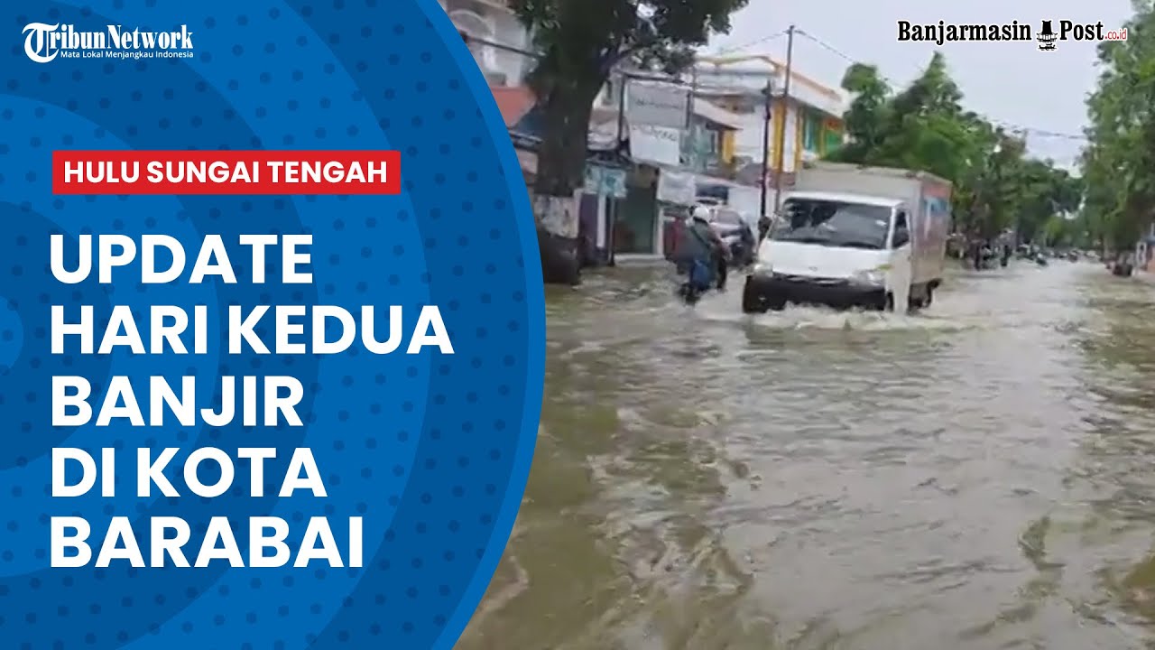 Update Hari Kedua Banjir di Kota Barabai