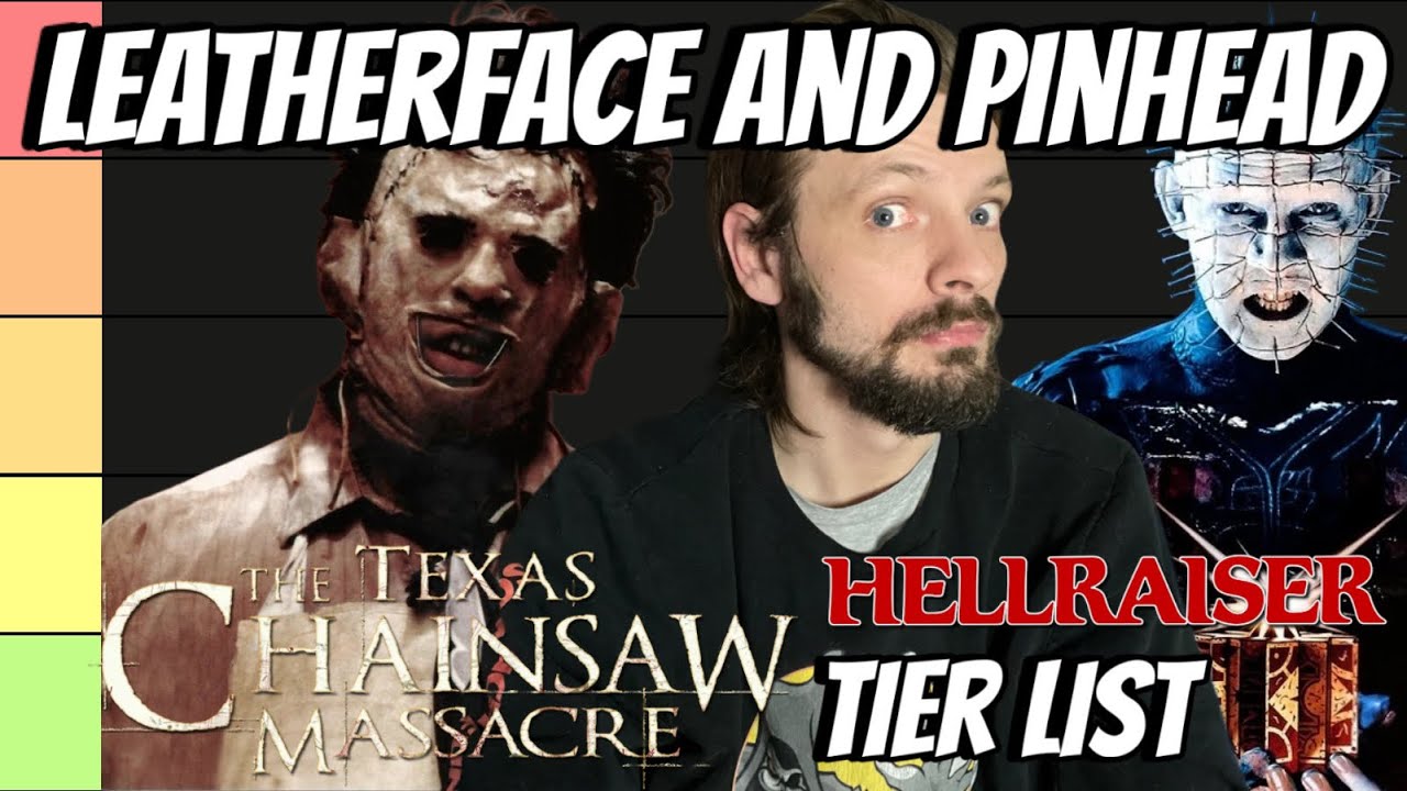 The Texas Chainsaw Massacre and Hellraiser Tier List