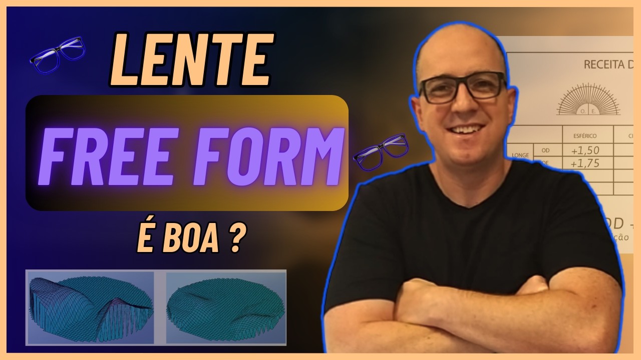 👍Lente [ FREE FORM ] É Boa  - Descubra Os Principais Pontos Sobre Essa Tecnologia.