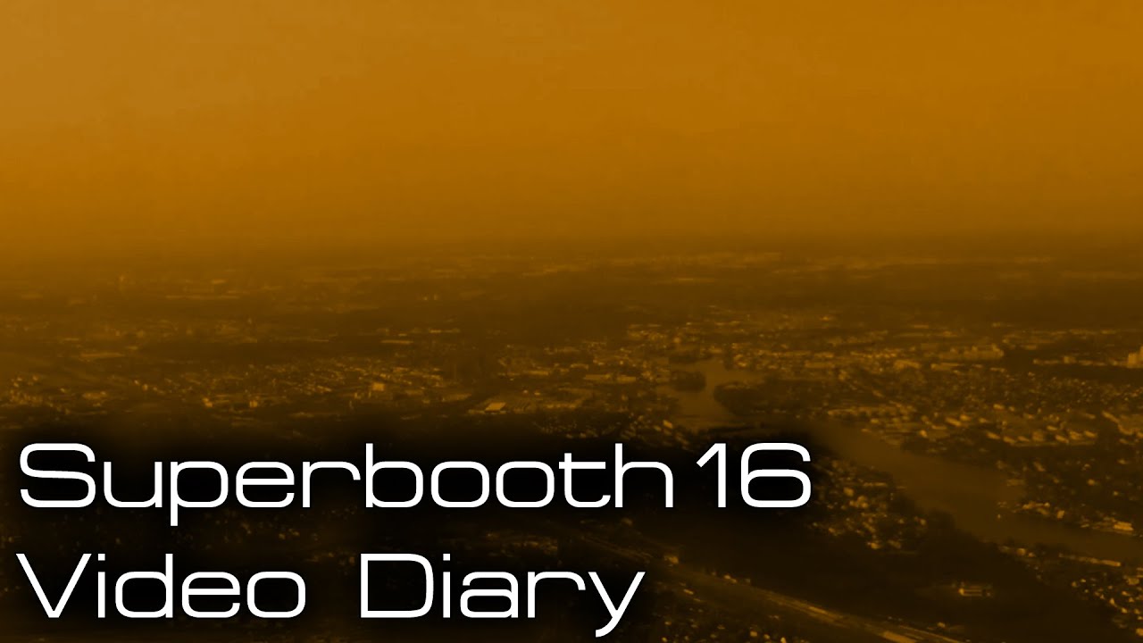 Video Diary - Superbooth 2016