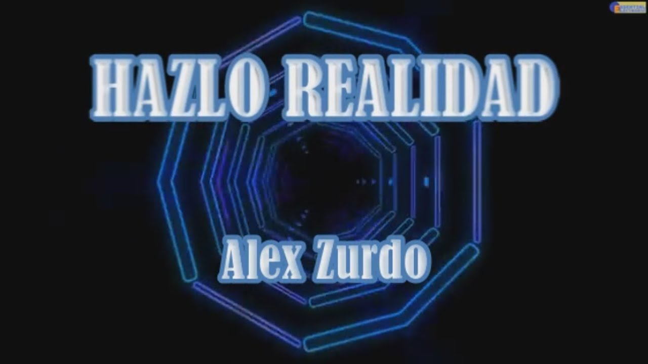 Letra Hazlo realidad - Alex Zurdo