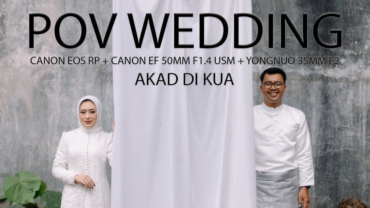 POV WEDDING PHOTOGRAPHY DI KUA MELY & IKHSAN ( CANON EOS RP + YONGNUO 35MM F2 + CANON 50MM F1.4USM )