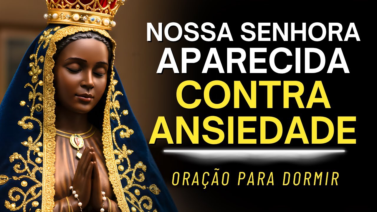 A Ansiedade Tem Tirado Sua Paz? Nossa Senhora Aparecida Quer Te Acalmar Hoje 🙏💙