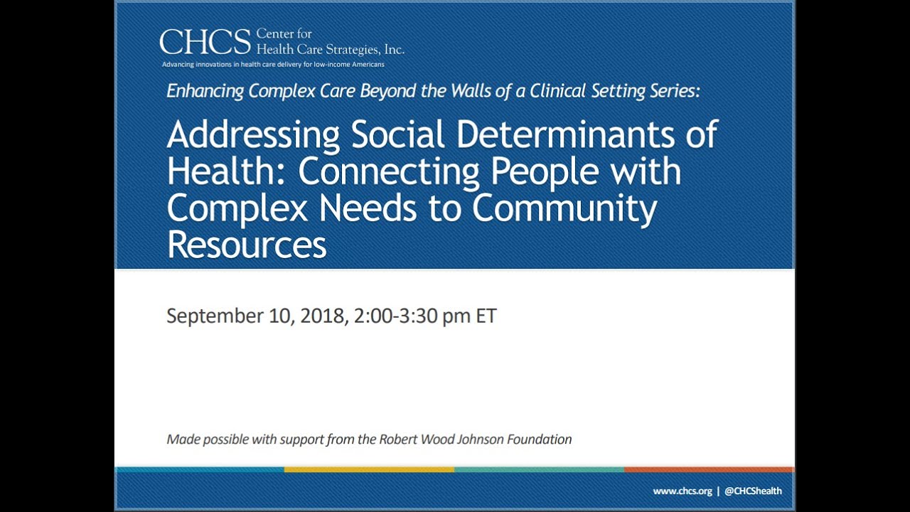 Addressing Social Determinants of Health: Connecting Complex Needs Patients to Community Resources