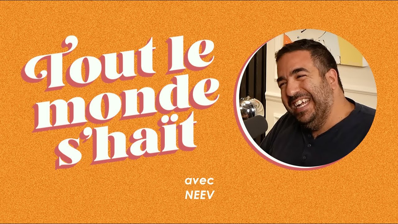 Tout le monde s'haït - Neev