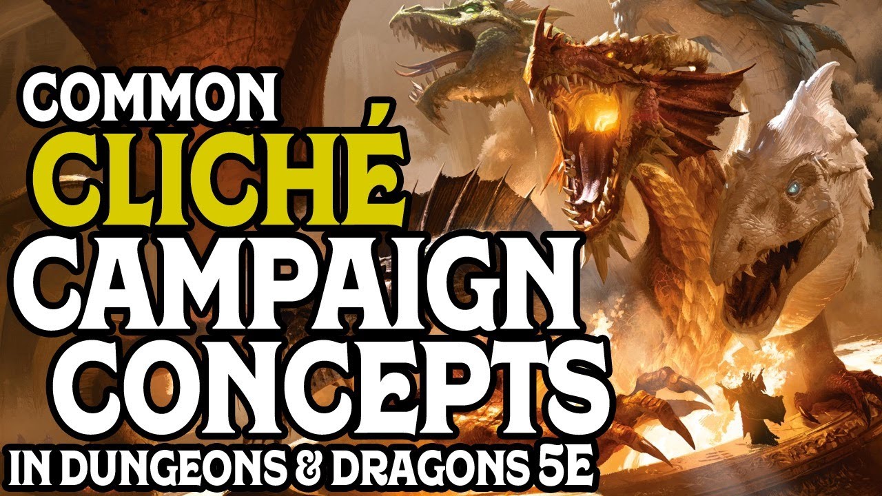 Common Cliche Campaign Concepts in Dungeons and Dragons 5e