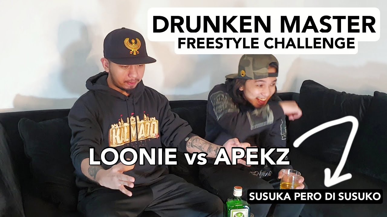 LOONIE | DRUNKEN MASTER FREESTYLE CHALLENGE with APEKZ | E1