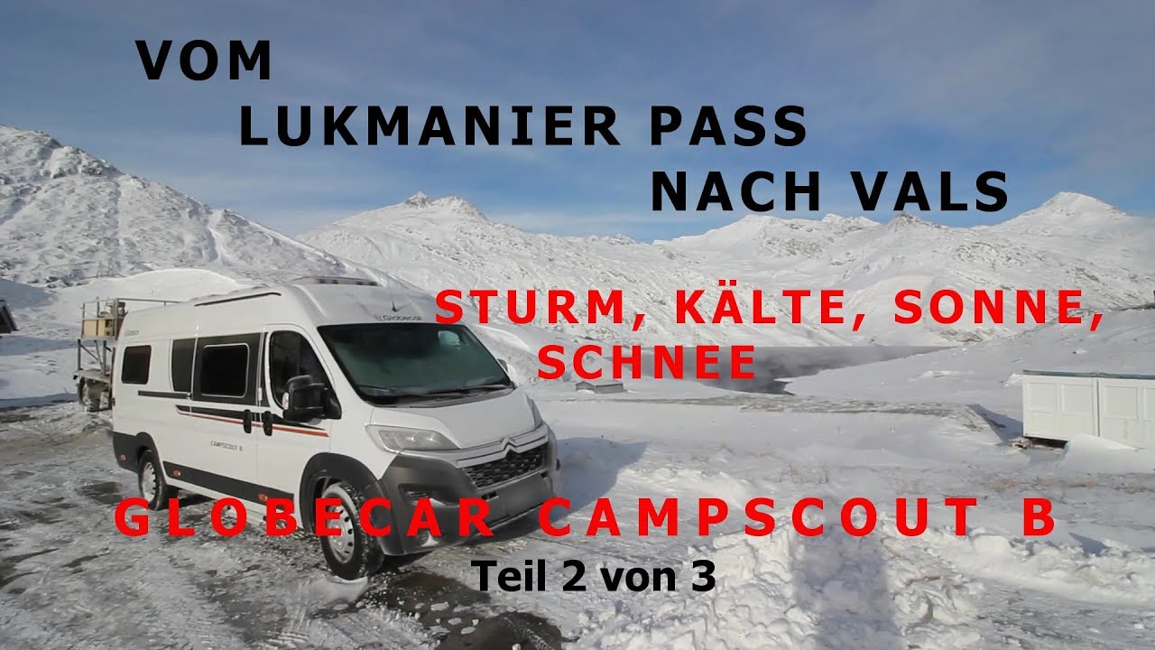 WINTERCAMPING, VOM LUKMANIER PASS NACH VALS - KÄLTE, STURM, SONNE, GLOBECAR CAMPSCOUT B, TEIL 2 v. 3