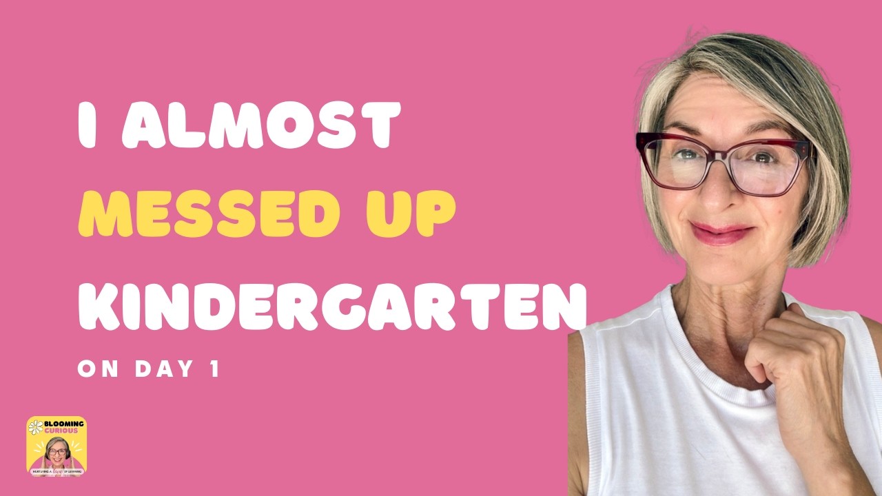 I Almost Ruined Kindergarten on Day One…