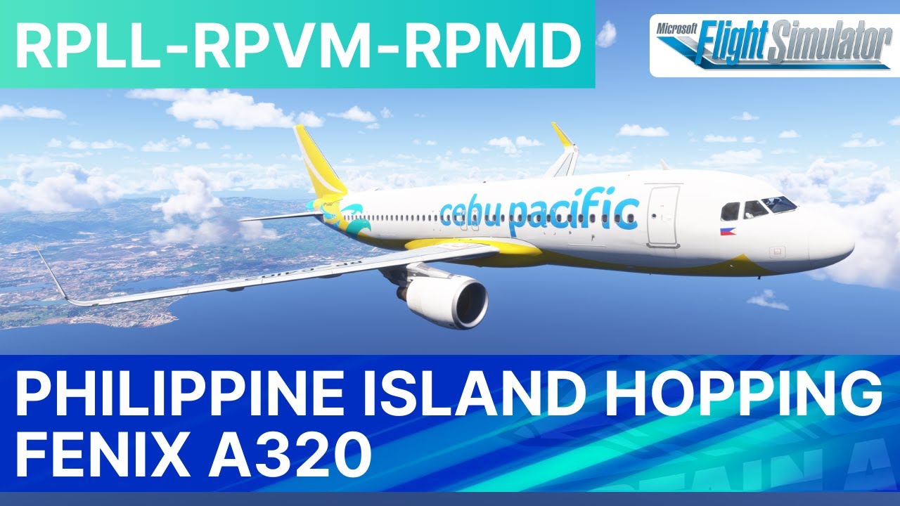 MSFS 2024 LIVE | Philippine Island Hopping | Fenix A320 | SU4 Beta | Manila - Cebu - Davao