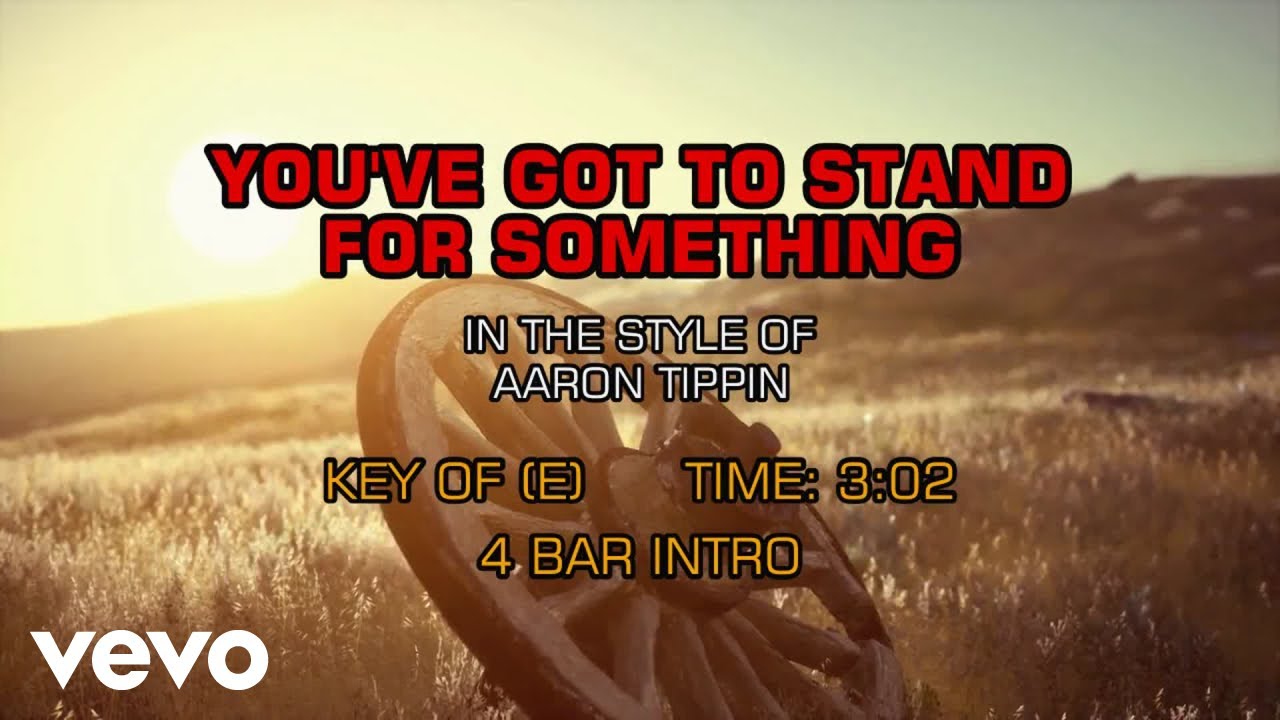 Aaron Tippin - You've Got To Stand For Something (Karaoke)