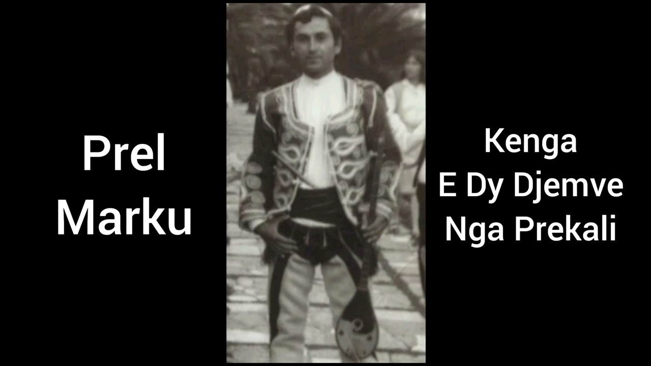 Prel Marku - Kenga e Dy Djemve Nga Prekali (Official Video)