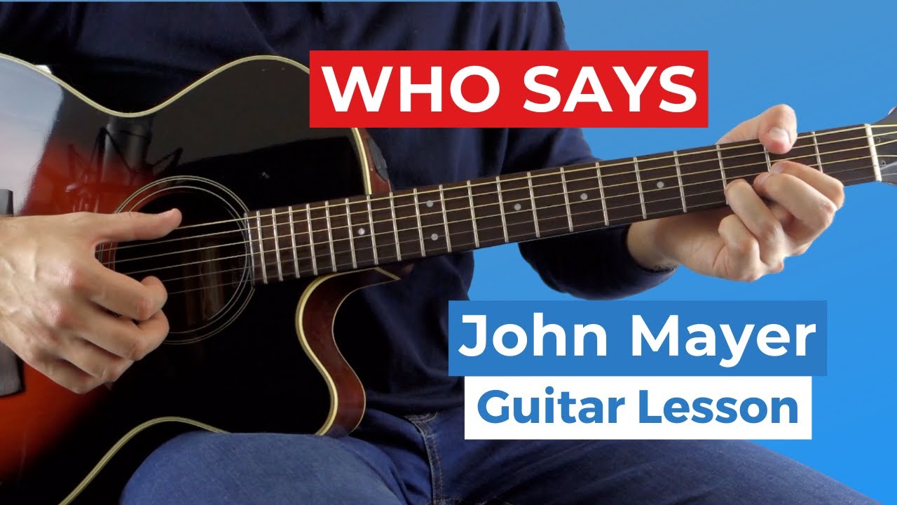 How to Play Who Says by John Mayer | Guitar Lesson