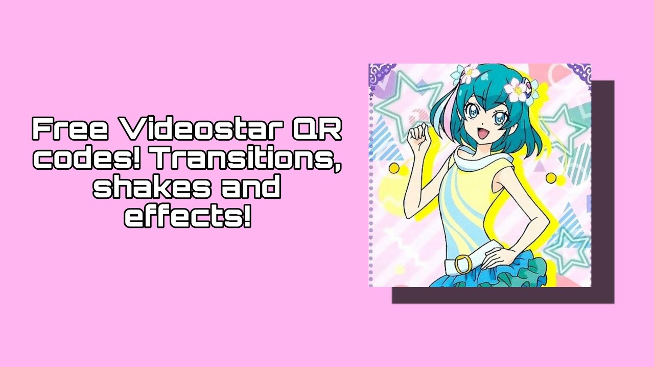 Free Videostar QR codes! Transitions, shakes and effects