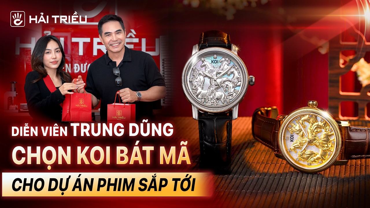 Diễn viên Trung Dũng lựa chọn đồng hồ KOI Bát Mã - Mã đáo thành công, biểu tượng năm Bính Ngọ!