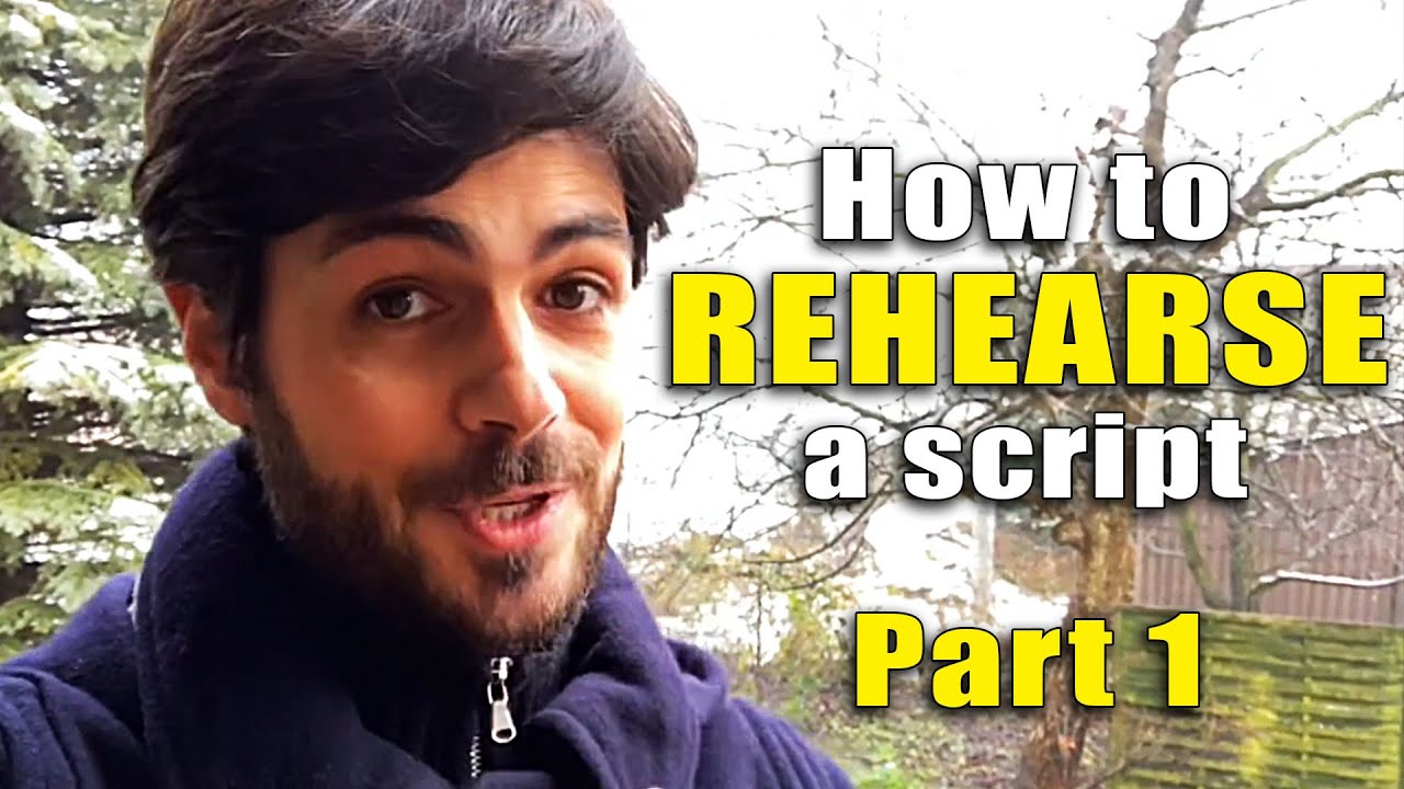 How to Rehearse - Part 1 | Acting Advice
