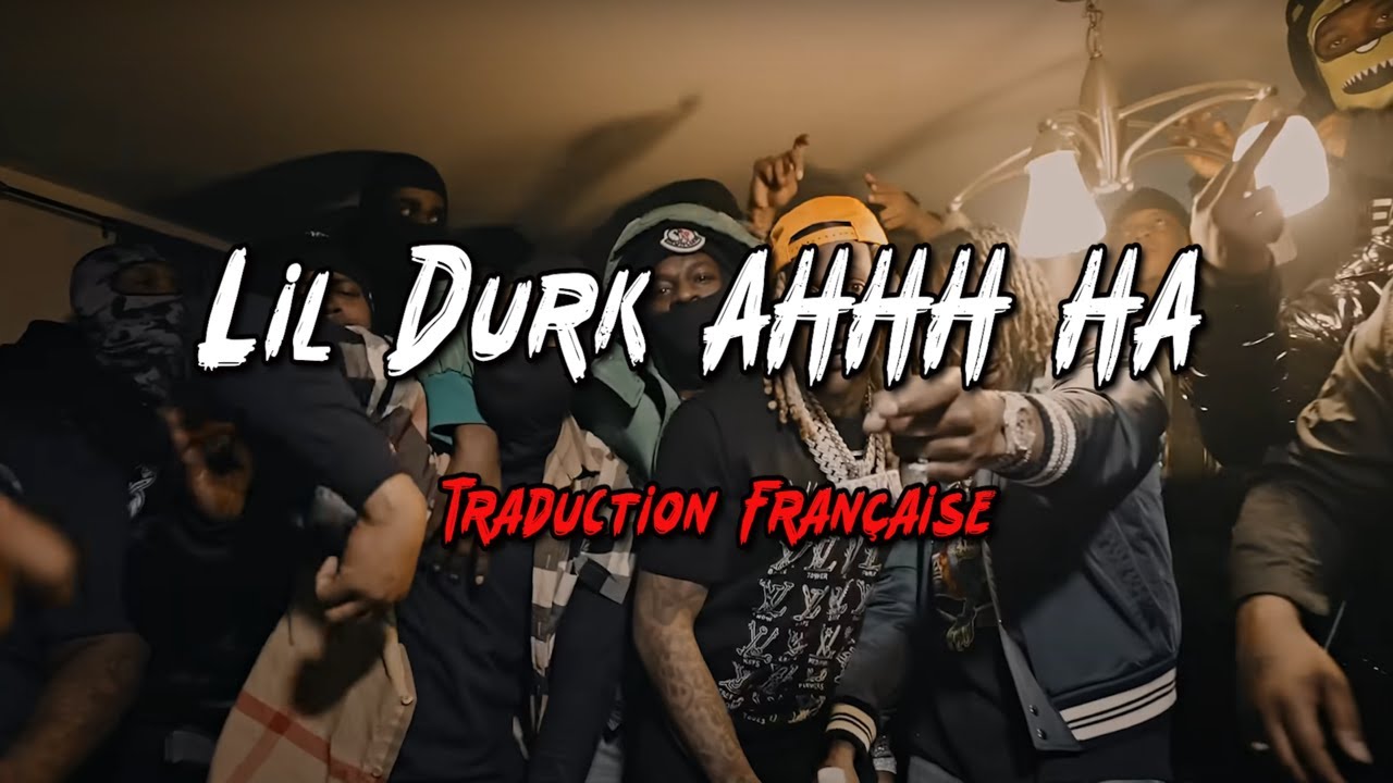 Lil Durk - AHHH HA Traduction Française