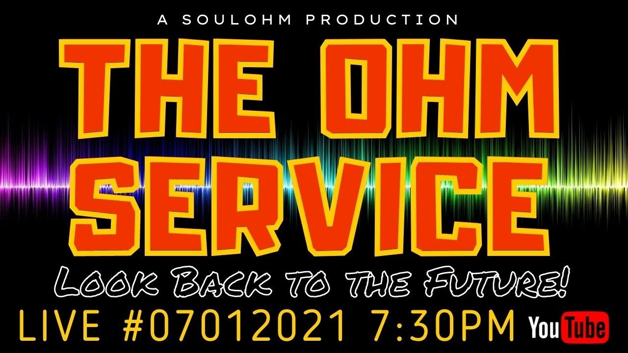The Ohm Service Live #07012021 - Look Back to the Future!